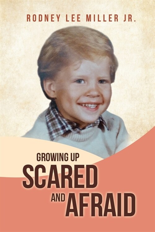 Growing Up Scared and Afraid (Paperback)