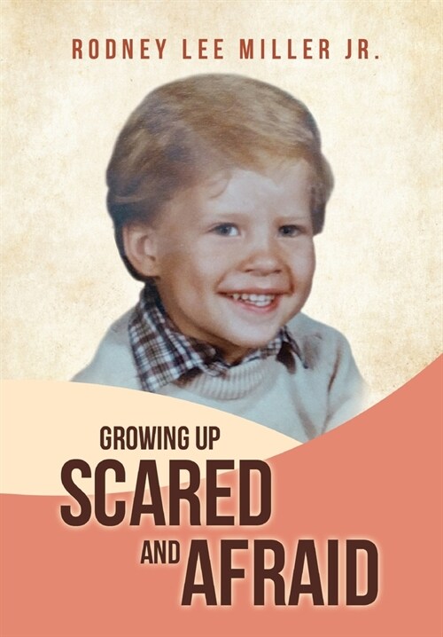 Growing Up Scared and Afraid (Hardcover)