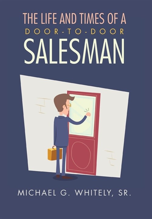 The Life and Times of a Door-to-Door Salesman (Hardcover)