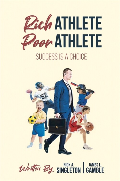 Rich Athlete, Poor Athlete: Success is a Choice (Paperback)