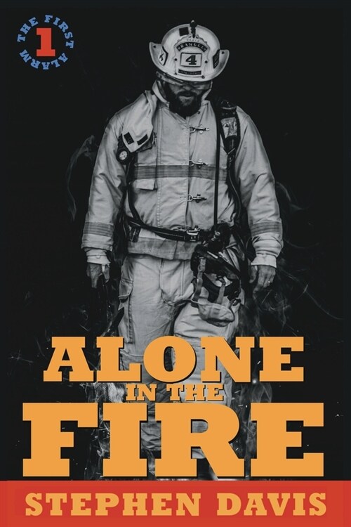 Alone in the Fire: The First Alarm (Paperback)