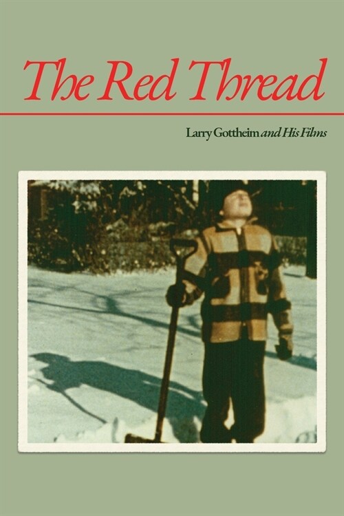 The Red Thread: Larry Gottheim and His Films (Paperback)
