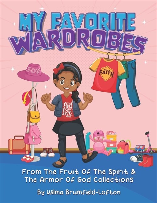 My Favorite Wardrobes: From The Fruit Of The Spirit & The Full Armor of God Collections (Paperback)