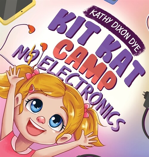 Kit Kat Camp: No Electronics (Hardcover)