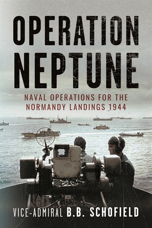 Operation Neptune : Naval Operations for the Normandy Landings 1944 (Paperback)