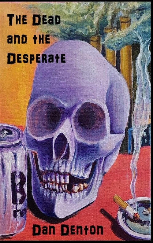 The Dead and the Desperate (Hardcover)