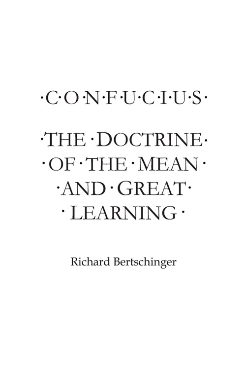 Confucius: The Doctrine of the Mean and Great Learning (Paperback)