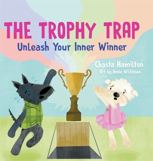 The Trophy Trap: Unleash Your Inner Winner (Hardcover)