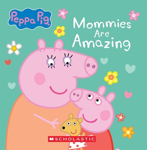 Mommies Are Amazing (Peppa Pig) (Board Books)