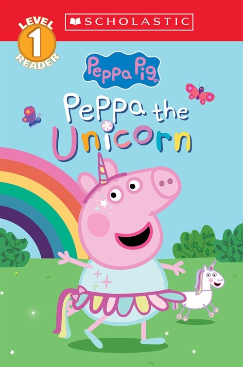 Peppa the Unicorn (Peppa Pig: Scholastic Level 1 Reader #14) (Paperback)