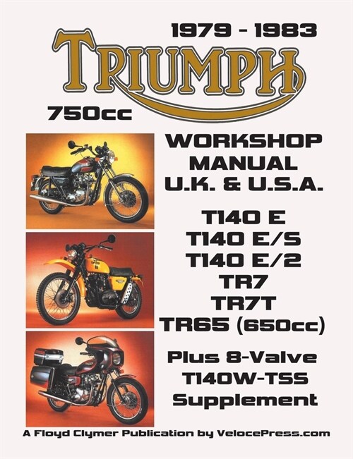 TRIUMPH 750cc TWINS 1979-1983 WORKSHOP MANUAL: ALL UK, GENERAL EXPORT & USA MODELS INCLUDING THE 650cc TR65 (Paperback)