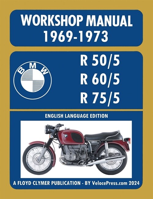 BMW Motorcycles 1969-1973 R50/5 R60/5 R75/5 Workshop Manual (Paperback)