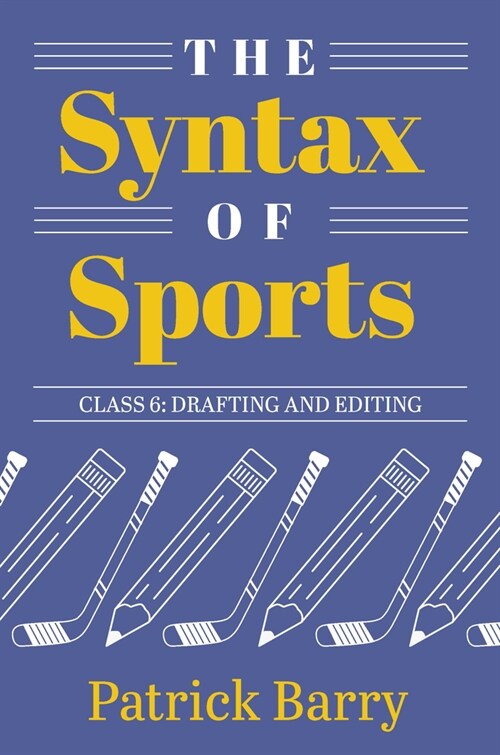 The Syntax of Sports Class 6: Drafting and Editing (Paperback)