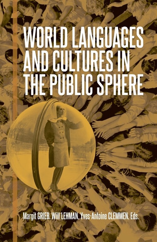 World Languages and Cultures in the Public Sphere: Selected Proceedings of the 25th Southeast Conference on Languages, Literatures, and Film (Paperback)