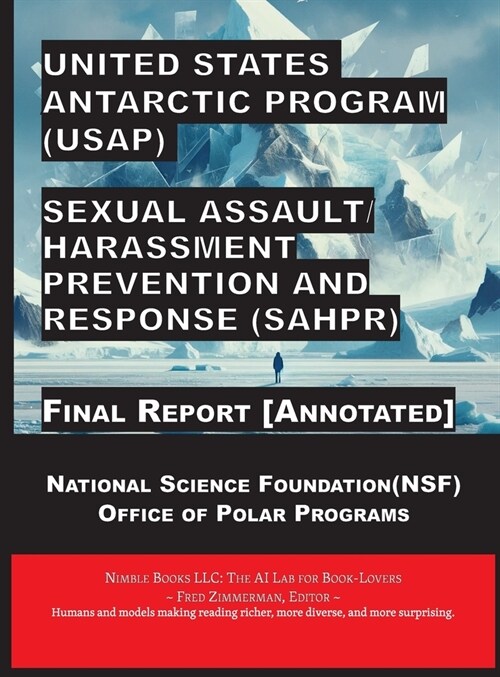 United States Antarctic Program (USAP) Sexual Assault/Harassment Prevention and Response (SAHPR) (Hardcover)