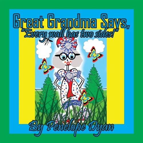 Great Grandma Says, Every wall has two sides! (Paperback)