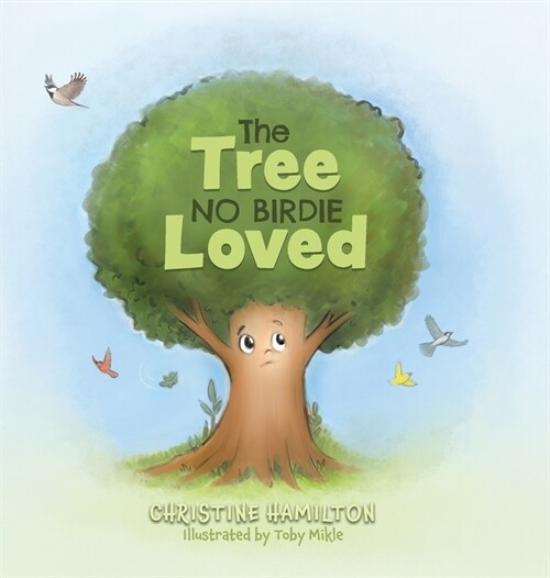 The Tree No Birdie Loved (Hardcover)