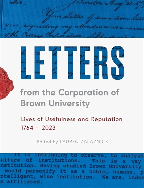 Letters from the Corporation of Brown University: Lives of Usefulness and Reputation, 1764 - 2023 (Hardcover)