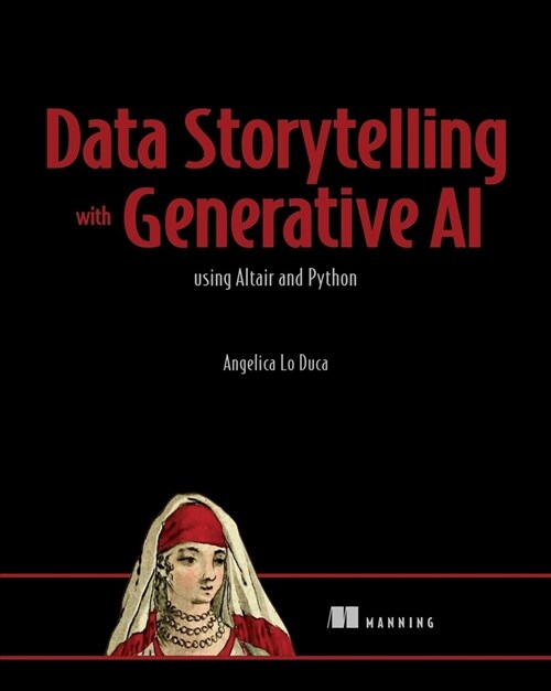 Data Storytelling with Generative AI: Using Python and Altair (Paperback)