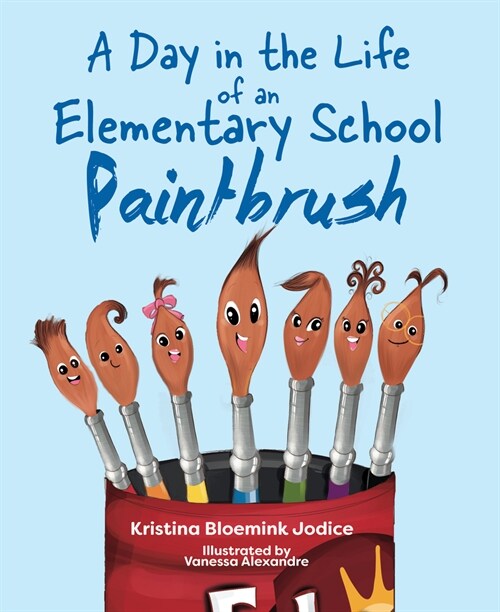 A Day in the Life of an Elementary School Paintbrush (Hardcover)