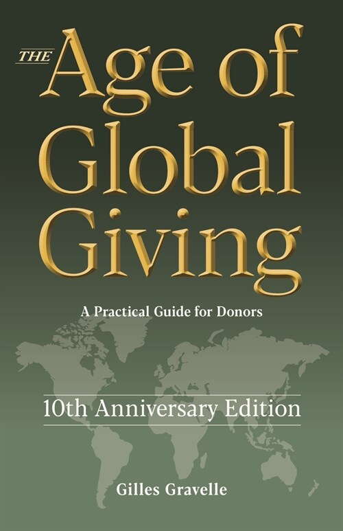 The Age of Global Giving (10th Anniversary Edition): A Practical Guide for Donors (Paperback)