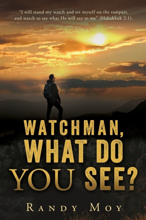 Watchman, What Do You See? (Paperback)