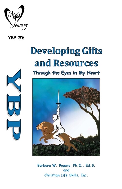 Developing Gifts and Resources: Through the Eyes in My Heart (Paperback)