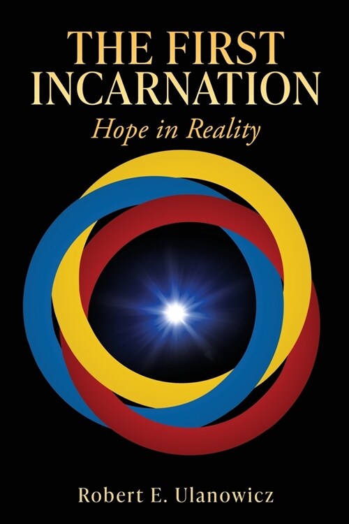 The First Incarnation: Hope in Reality (Paperback)