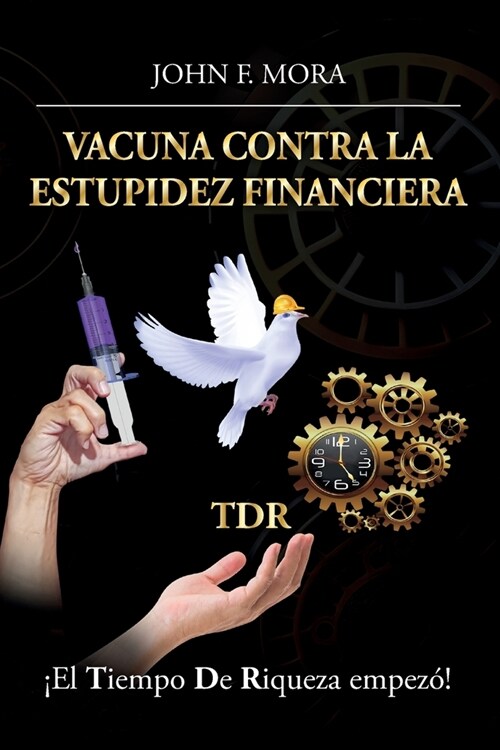 Vacuna contra la estupidez financiera: 좪l tiempo de riqueza empez? (Paperback)