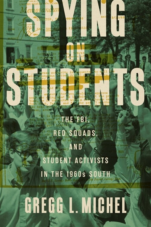 Spying on Students: The Fbi, Red Squads, and Student Activists in the 1960s South (Hardcover)