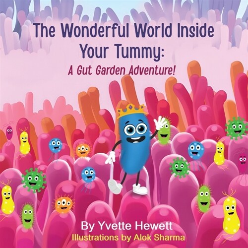 The Wonderful World Inside Your Tummy: A Gut Garden Adventure (Paperback)