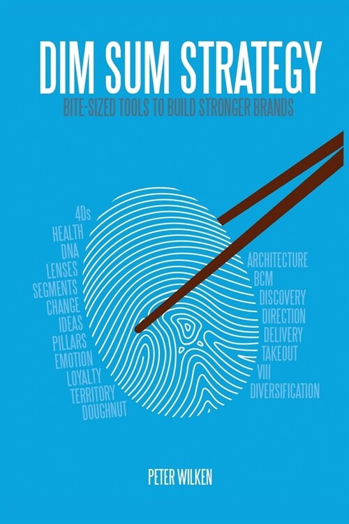 Dim Sum Strategy: Bite-Sized Tools to Build Stronger Brands (Paperback, 2)