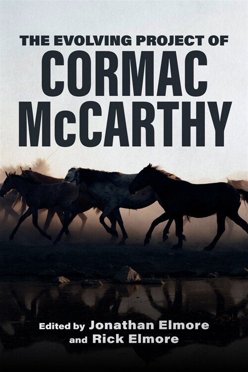 The Evolving Project of Cormac McCarthy (Hardcover)