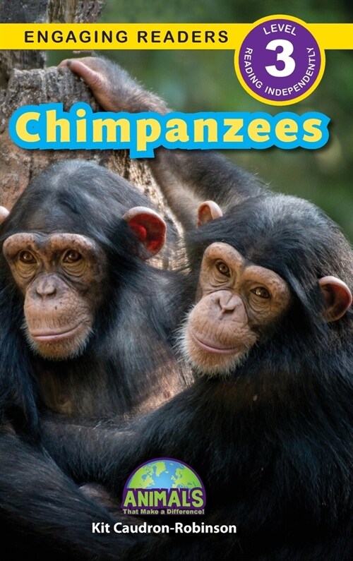 Chimpanzees: Animals That Make a Difference! (Engaging Readers, Level 3) (Hardcover)