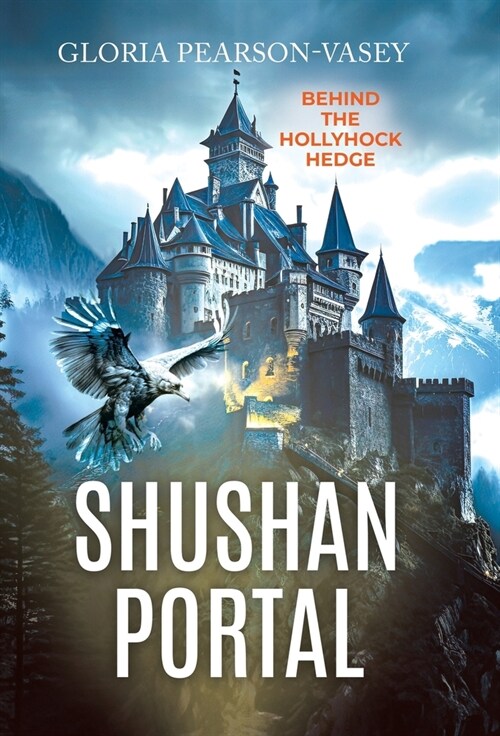 Shushan Portal: Behind the Hollyhock Hedge (Hardcover)