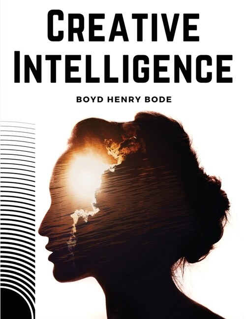Creative Intelligence: Essays in the Pragmatic Attitude (Paperback)