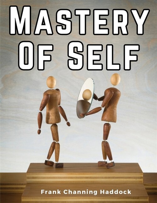 Mastery Of Self: The Art of Success-Magnetism (Paperback)