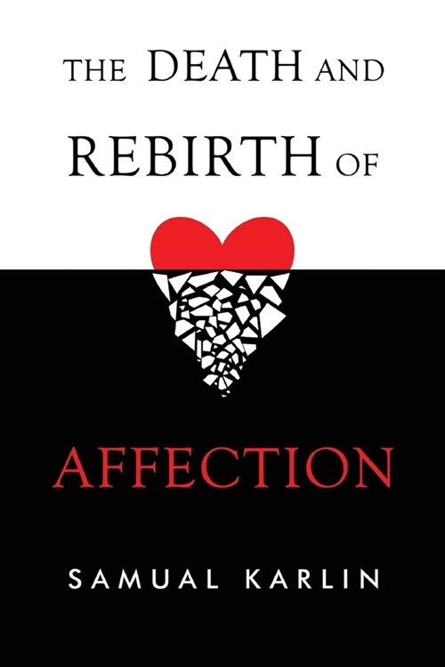 The Death and Rebirth of Affection (Paperback)