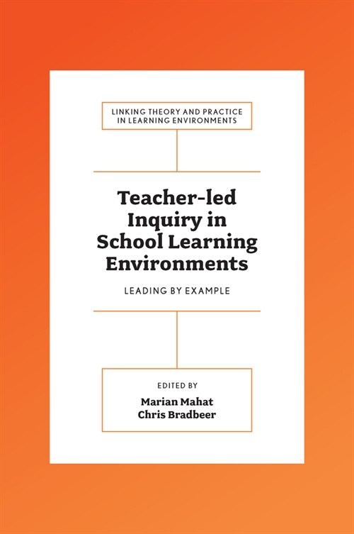 Teacher-led Inquiry in School Learning Environments : Leading by Example (Hardcover)