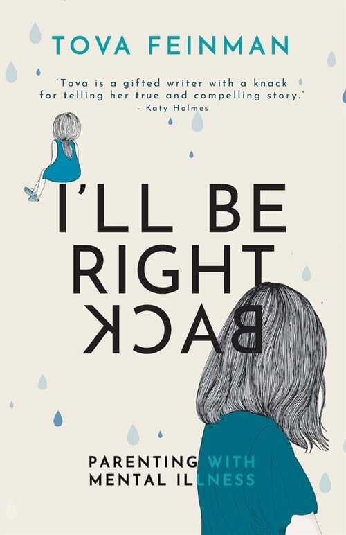Ill Be Right Back: Parenting With Mental Illness (Paperback)