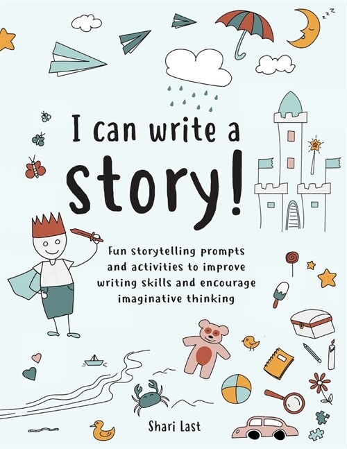 I Can Write A Story!: A Storytelling and Creative Writing Book (Paperback)