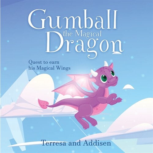 Gumball, the magical dragon and his quest to earn his magical wings (Paperback)