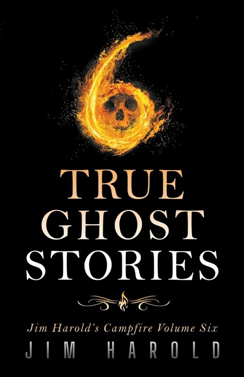 True Ghost Stories: Jim Harolds Campfire 6 (Paperback)