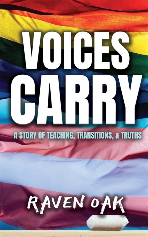 Voices Carry: A Story of Teaching, Transitions, & Truths (Paperback)