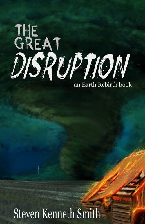 The Great Disruption: An Earth Rebirth Novel (Paperback)