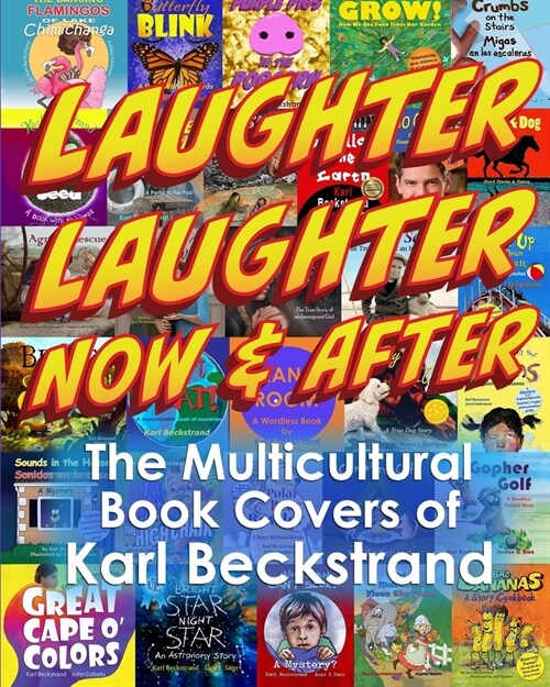 Laughter, Laughter-Now & After: The Multicultural Book Covers of Karl Beckstrand (Paperback)