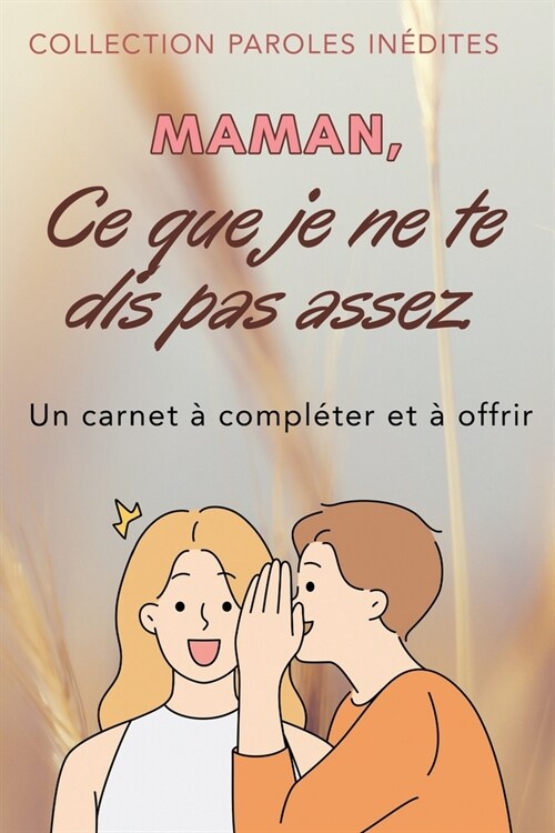 Maman, ce que je ne te dis pas assez: (de la part de ton fils) (Paperback)