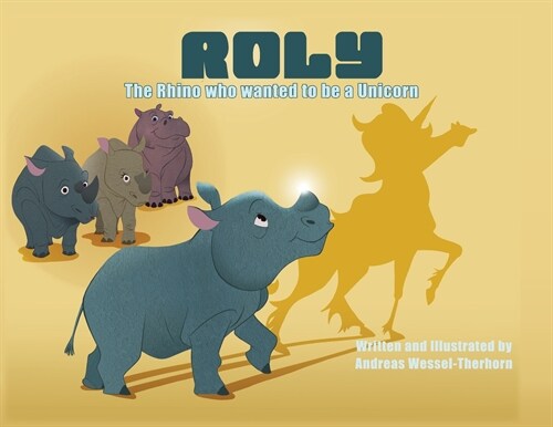 Roly The Rhino Who Wanted to be a Unicorn - PB (Paperback)