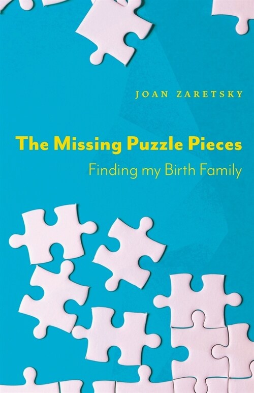 The Missing Puzzle Pieces: Finding My Birth Family (Paperback)