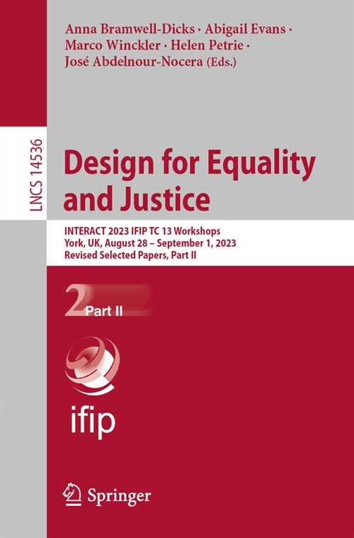 Design for Equality and Justice: Interact 2023 Ifip Tc 13 Workshops, York, Uk, August 28 - September 1, 2023, Revised Selected Papers, Part II (Paperback, 2024)